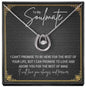 To My Soulmate.. I CAN'T PROMISE TO BE HERE FOR THE REST OF YOUR LIFE, BUT I CAN PROMISE TO LOVE AND ADORE YOU FOR THE REST OF MINE ShineOn Fulfillment