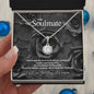 To My Soulmate...I want to spend the rest of my life with you, growing old together, experiencing all the joys and challenges life has to offer. You are my soulmate, my partner, and my forever love. Thank you. ShineOn Fulfillment