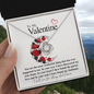 To My Valentine...You are the most wonderful thing that has ever happened to me. In your eyes I have discovered my true home. In your heart I have found the purest love and In your soul, I have found my Soulmate. ShineOn Fulfillment