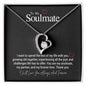 To My Soulmate...I want to spend the rest of my life with you, growing old together, experiencing all the joys and challenges life has to offer. You are my soulmate, my partner, and my forever love. Thank you. ShineOn Fulfillment