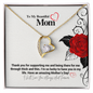 To My Beautiful Mom. Thank you for supporting me.... ShineOn Fulfillment