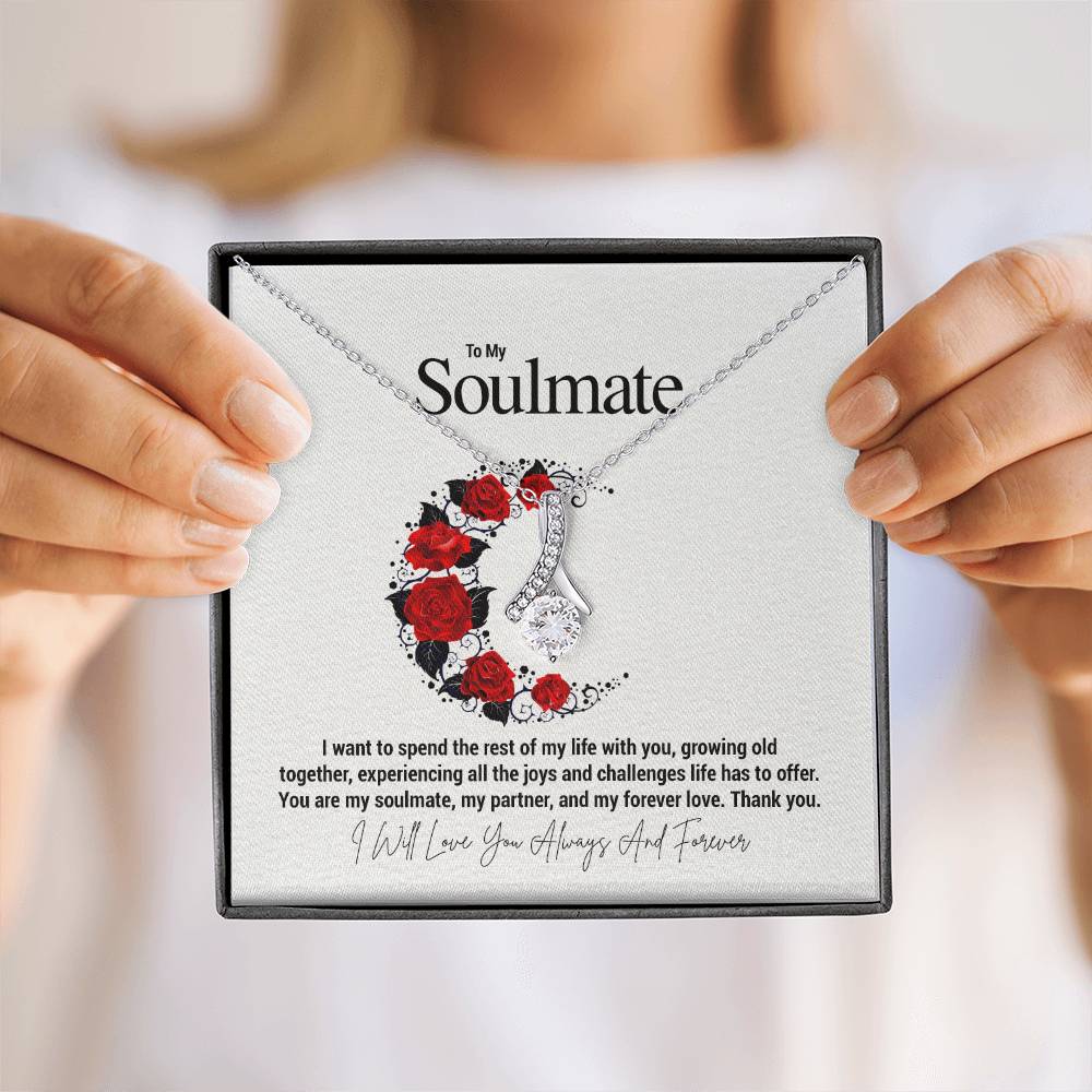 To My Soulmate...I want to spend the rest of my life with you, growing old together, experiencing all the joys and challenges life has to offer. You are my soulmate, my partner, and my forever love. Thank you.